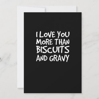 Cartão De Festividades I Love You More Than Biscuits Gravy Funny Gift 