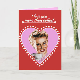 Cartão De Festividades I love you more than coffee.
