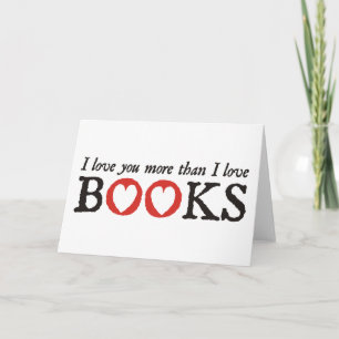 Cartão De Festividades I Love You More Than I Love Books