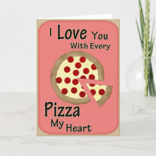 Cartão De Festividades I Love You with Every Pizza My Heart Greeting Card