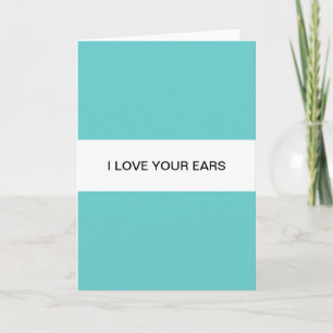Cartão De Festividades I love your ears