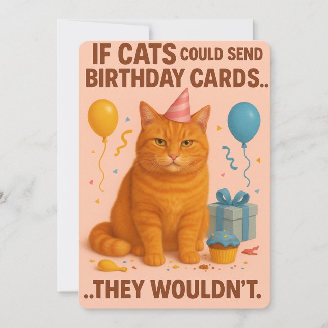 Cartão De Festividades If Cats Could Send Birthday Cards... They Wouldn’t (Frente)