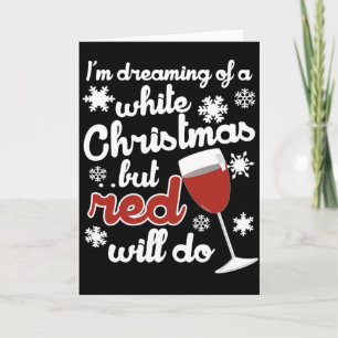 Cartão De Festividades I'm dreaming of a white Christmas but Red will do