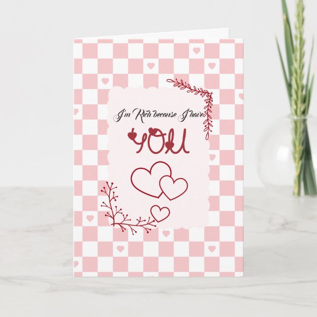 Cartão De Festividades I'm Rich Because I Have You Valentine's Folded (Frente)