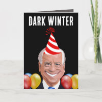 JOE BIDEN DARK WINTER BIRTHDAY CARDS