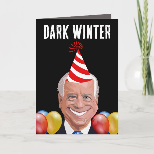 CARTÃO DE FESTIVIDADES JOE BIDEN DARK WINTER BIRTHDAY CARDS (Frente)