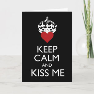 Cartão De Festividades Keep Calm and Kiss Me Card