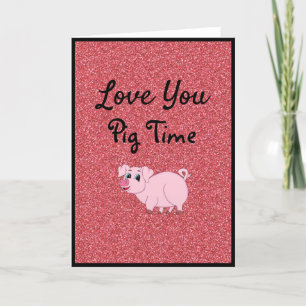 Cartão De Festividades Love You Pig Time Valentine's Day Card