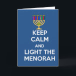 Cartão De Festividades Mantenha a calma e ilumine o Menorah<br><div class="desc">Ilumine o Menorah este Chanukah.  Grande presente para todos seus amigos judaicos</div>