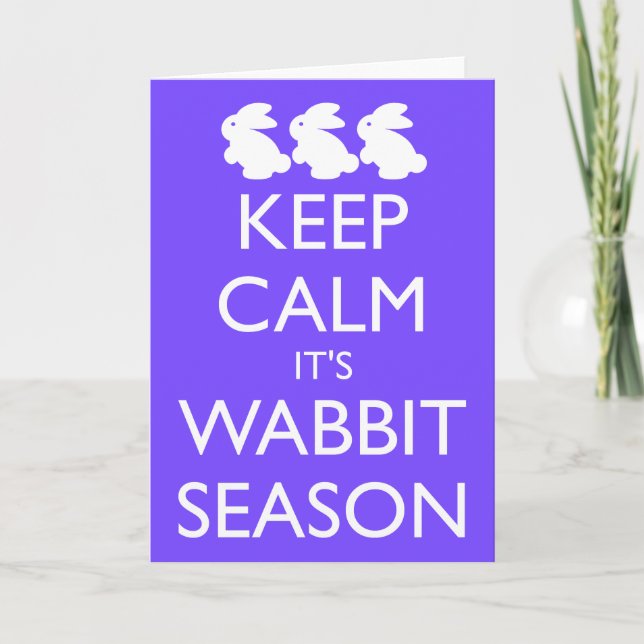 CARTÃO DE FESTIVIDADES MANTENHA CALMA É A TEMPORADA DE WABBIT (Frente)