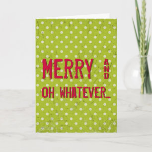 Cartão De Festividades Merry and Whatever Ironic Christmas Holiday Card