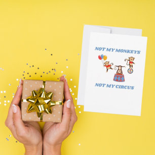 Cartão De Festividades Não Meu Circo - Não Meus Macacos