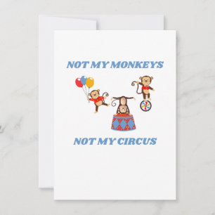 Cartão De Festividades Não São Meus Macacos - Não É Meu Circo