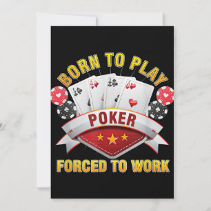 Cartão De Festividades Nascer Para Jogar Poker Forçado A Trabalhar Holde