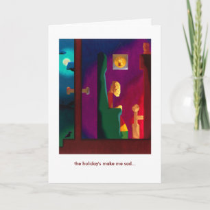 Cartão De Festividades o feriado me deixa triste.