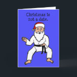 Cartão De Festividades O Natal não é papai noel de um cinturão negro dos<br><div class="desc">Os cartões de natal do tema das artes marciais têm o papai noel na parte dianteira, vestindo um cinturão negro, e o Natal da frase não é uma data. Dentro de diz, ele é um estado de ânimo, mantêm o espírito. Estes são cartões originais para que os artistas marciais mandem...</div>