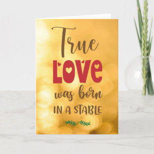 CARTÃO DE FESTIVIDADES O VERDADEIRO AMOR NASCEU NUM ESTÁBULO