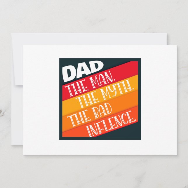 Cartão De Festividades Pai O Homem, O Mito, A Má Influência (Frente)