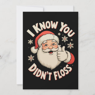 Cartão De Festividades Papai Noel Eu Sei que Você Não Usou Fio Dental Den