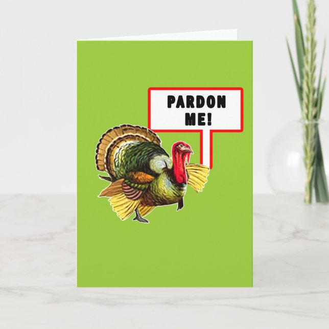 Cartão De Festividades Pardon me design engraçado do dia de Turquia (Frente)