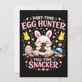 Cartão De Festividades Part‑Time Egg Hunter, Full‑Time Snacker Easter