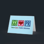 Cartão De Festividades Paz Amor Relações Públicas<br><div class="desc">O presente de Natal Peace Love Public Relations para um representante de relações públicas que ajuda uma empresa com a sua presença social. Peace Love PR presente.</div>
