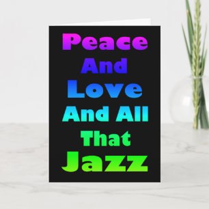 Cartão De Festividades Peace and Love and All that Jazz Graphic