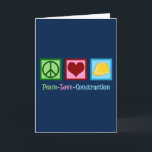Cartão De Festividades Peace Love Construction Company<br><div class="desc">Construção do Amor pela Paz. Um presente legal de uma empresa de construção para os seus trabalhadores com um cartaz de paz,  coração e um chapéu de duro amarelo. Um belo presente para um capataz dar à sua tripulação ou ao seu trabalhador de construção.</div>