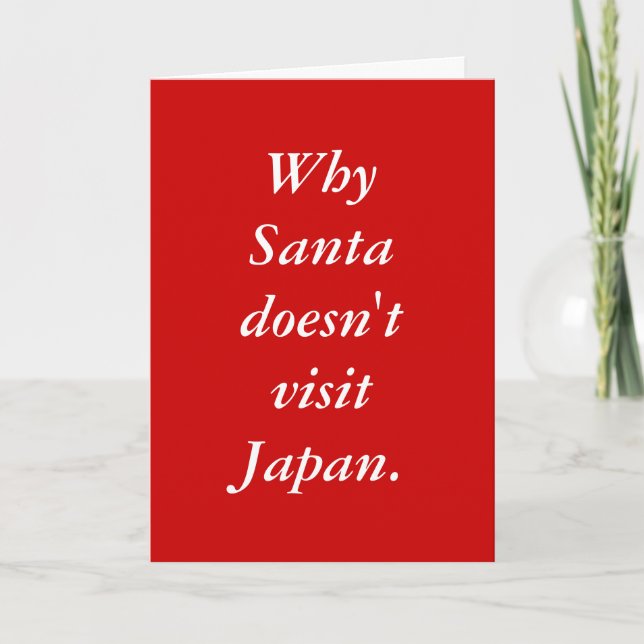 Cartão De Festividades Por que Papais noeis não visitam o Japão. (Frente)