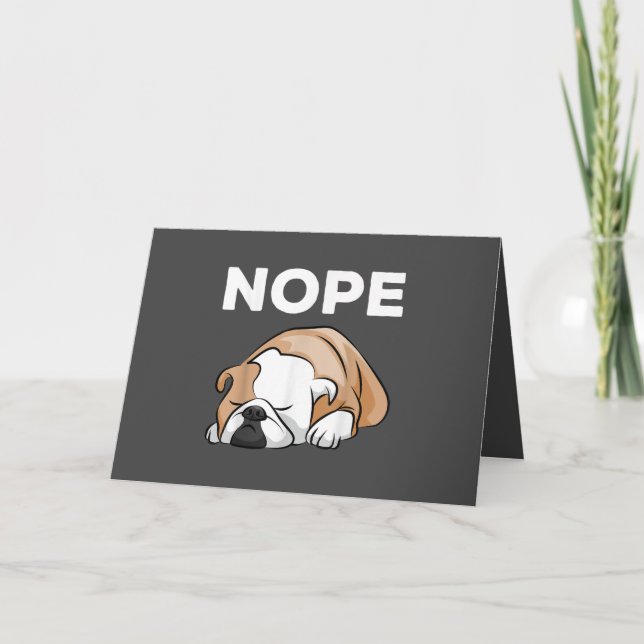 Cartão De Festividades Presente no cão | Bulldog Nope Para Bulldog Lover! (Frente)