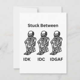 Cartão De Festividades Preso entre IDK, IDC, IDGAF com três esqueletos
