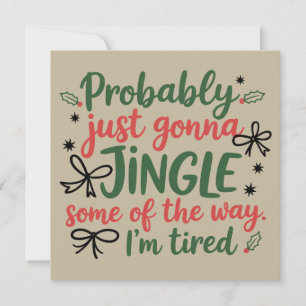 Cartão De Festividades Provavelmente Vou Só Tilintar Um Pouco Do Jeito Qu