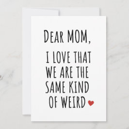 CARTÃO DE FESTIVIDADES QUERIDA MÃE EU AMO QUE SEJAMOS DO MESMO TIPO DE ES