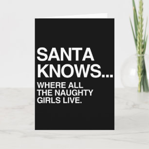 Cartão De Festividades SANTA KNOWS WHERE ALL THE NAUGHTY GIRLS LIVE -.png