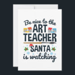 Cartão De Festividades Seja Simpático para o Professor de Arte o Papai No<br><div class="desc">Design de Natal perfeito para professores de arte ou instrutores usarem durante as férias de Natal</div>