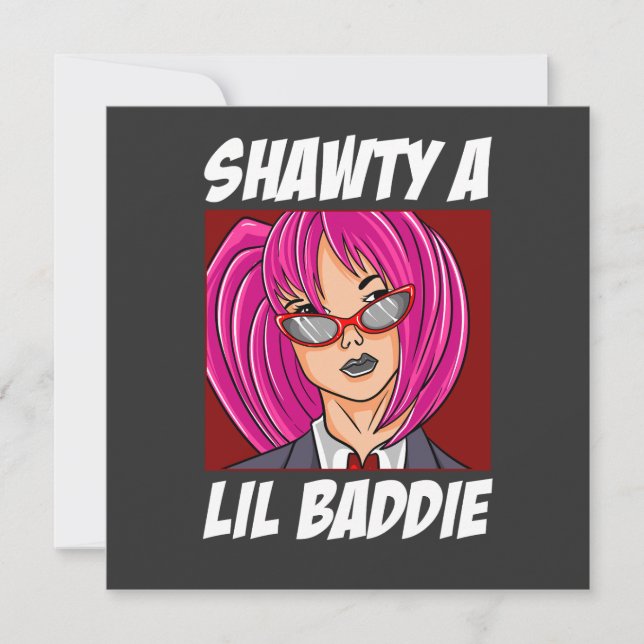 Cartão De Festividades Shawty a Lil Baddie (Frente)