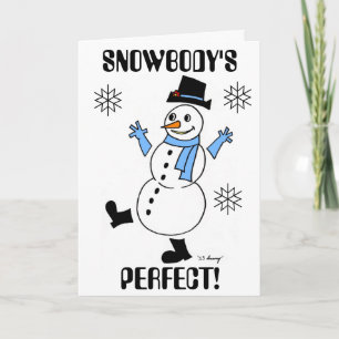 Cartão De Festividades Snowman "SNOWBODY'S PERFECT" Eu sinto muito, Card
