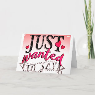 CARTÃO DE FESTIVIDADES SÓ QUERIA DIZER "EU TE AMO"