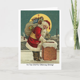 Cartão De Festividades Sou muito velho para a chaminé mergulhar! Papais n