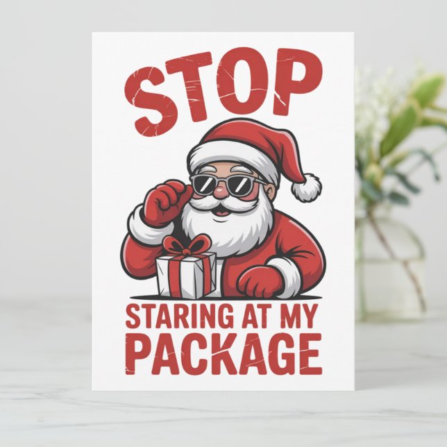 Cartão De Festividades Stop Staring At My Package Snarky Christmas Santa (Em pé/Frente)