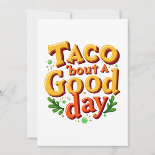 Cartão De Festividades Taco 'bout um Bom Dia - Trocadilho com Comida