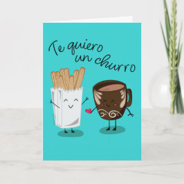 Cartão De Festividades Te Quiero Un Churro | I Love You So Much