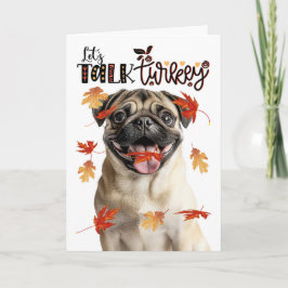 Cartão De Festividades Thanksgiving Pug Dog Lets Talk Turkey