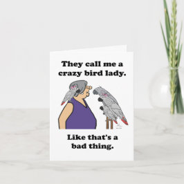 Cartão De Festividades They call me a crazy bird lady. Card