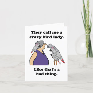 Cartão De Festividades They call me a crazy bird lady. Card