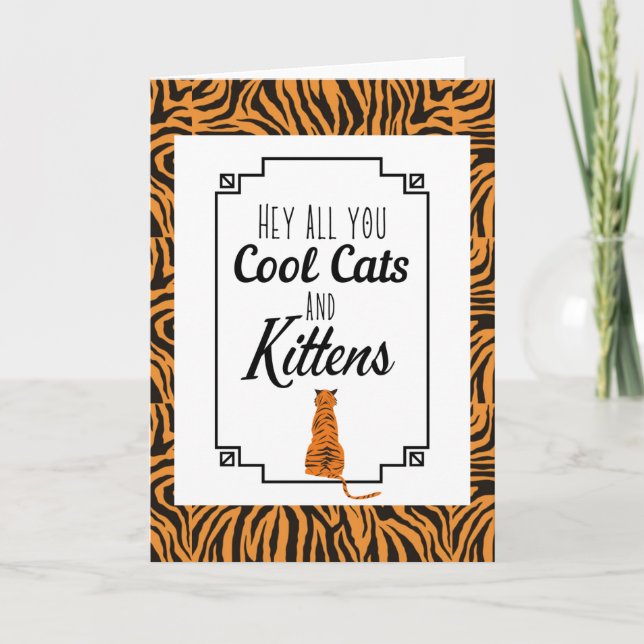 Cartão De Festividades Tigre Tigre. Ei, todos vocês, Gatinhos e Gatinhos  (Frente)