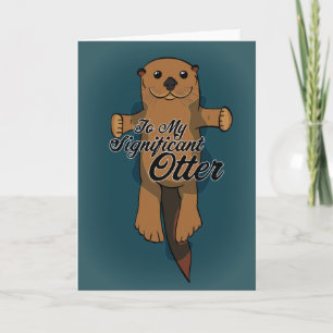 Cartão De Festividades To my Significant Otter