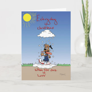Cartão De Festividades Todos os dias é Natal quando você está no LUVV