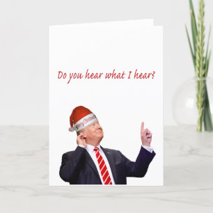 Cartão De Festividades Trump Christmas: Do You Hear What I Hear?