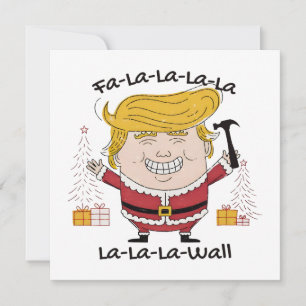 Cartão De Festividades Trump Christmas Fa La La La la La Wall